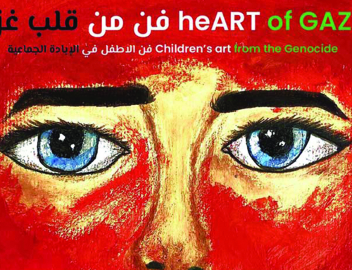 HEART OF GAZA: CHILDREN’S ART FROM THE GENOCIDE